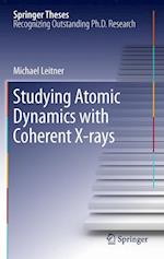 Studying Atomic Dynamics with Coherent X-rays