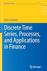Discrete Time Series, Processes, and Applications in Finance
