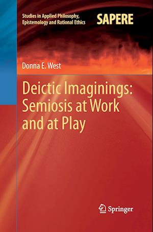 Deictic Imaginings: Semiosis at Work and at Play