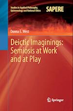 Deictic Imaginings: Semiosis at Work and at Play