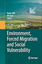 Environment, Forced Migration and Social Vulnerability