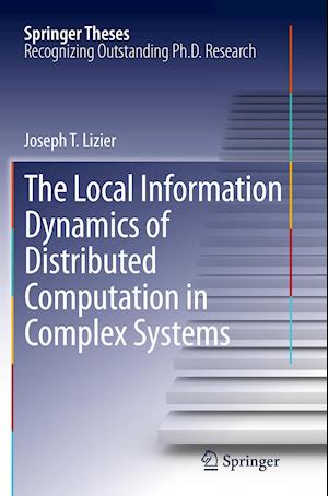 The Local Information Dynamics of Distributed Computation in Complex Systems