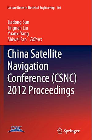 China Satellite Navigation Conference (CSNC) 2012 Proceedings