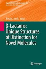 ß-Lactams: Unique Structures of Distinction for Novel Molecules