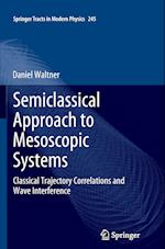 Semiclassical Approach to Mesoscopic Systems