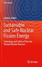 Sustainable and Safe Nuclear Fission Energy