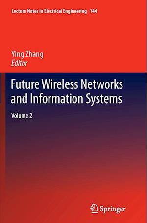 Future Wireless Networks and Information Systems