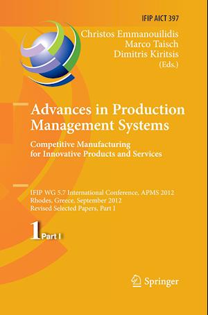 Advances in Production Management Systems. Competitive Manufacturing for Innovative Products and Services