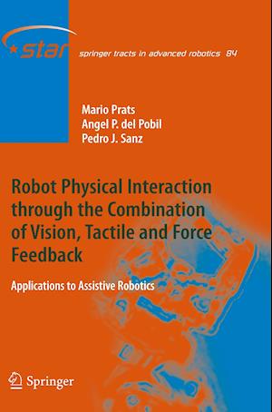 Robot Physical Interaction through the combination of Vision, Tactile and Force Feedback