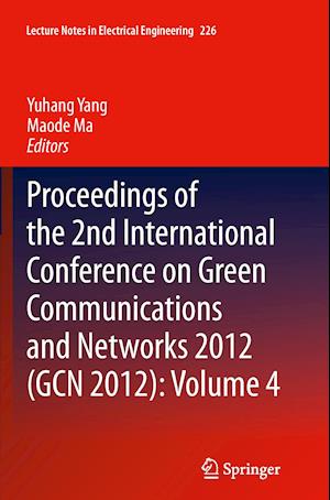 Proceedings of the 2nd International Conference on Green Communications and Networks 2012 (GCN 2012): Volume 4