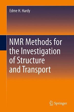 NMR Methods for the Investigation of Structure and Transport