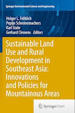 Sustainable Land Use and Rural Development in Southeast Asia: Innovations and Policies for Mountainous Areas