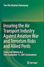 Insuring the Air Transport Industry Against Aviation War and Terrorism Risks and Allied Perils