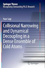 Collisional Narrowing and Dynamical Decoupling in a Dense Ensemble of Cold Atoms