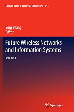 Future Wireless Networks and Information Systems