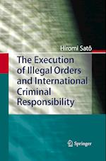 The Execution of Illegal Orders and International Criminal Responsibility