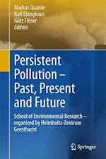 Persistent Pollution – Past, Present and Future