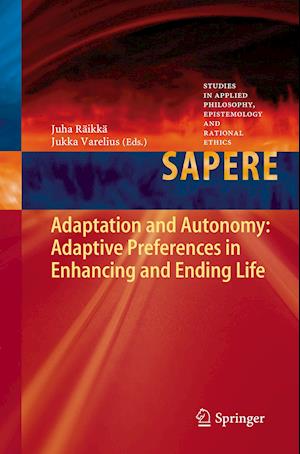 Adaptation and Autonomy: Adaptive Preferences in Enhancing and Ending Life