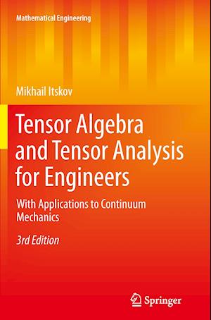 Tensor Algebra and Tensor Analysis for Engineers