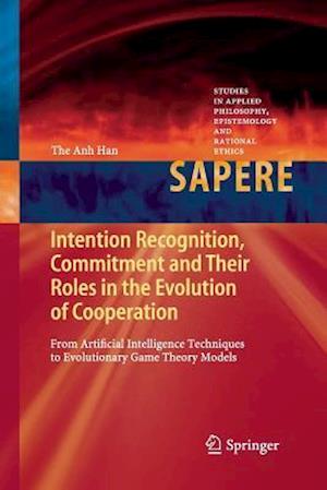 Intention Recognition, Commitment and Their Roles in the Evolution of Cooperation