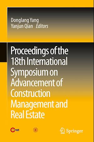 Proceedings of the 18th International Symposium on Advancement of Construction Management and Real Estate