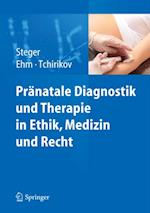 Pränatale Diagnostik und Therapie in Ethik, Medizin und Recht