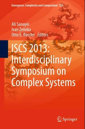 ISCS 2013: Interdisciplinary Symposium on Complex Systems