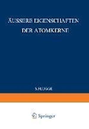 External Properties of Atomic Nuclei / Äussere Eigenschaften der Atomkerne