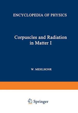 Korpuskeln und Strahlung in Materie I / Corpuscles and Radiation in Matter I