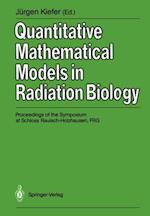 Quantitative Mathematical Models in Radiation Biology