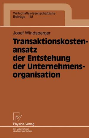 Transaktionskostenansatz der Entstehung der Unternehmensorganisation