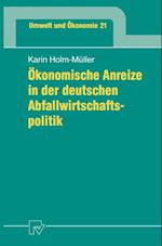 Ökonomische Anreize in der deutschen Abfallwirtschaftspolitik