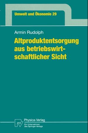 Altproduktentsorgung aus betriebswirtschaftlicher Sicht