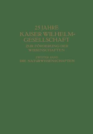 25 Jahre Kaiser Wilhelm-Gesellschaft zur Förderung der Wissenschaften