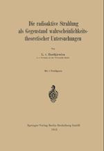 Die Radioaktive Strahlung ALS Gegenstand Wahrscheinlichkeitstheoretischer Untersuchungen