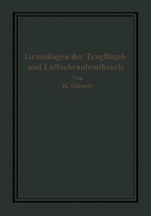 Die Grundlagen Der Tragflügel- Und Luftschraubentheorie