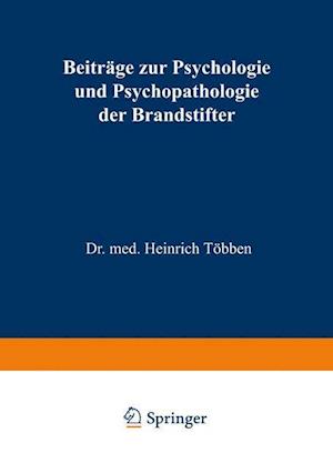 Beiträge Zur Psychologie Und Psychopathologie Der Brandstifter