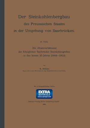 Die Absatzverhältnisse der Königlichen Saarbrücker Steinkohlengruben in den letzten 20 Jahren (1884–1903)