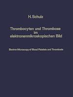 Thrombocyten und Thrombose im elektronenmikroskopischen Bild / Electron Microscopy of Blood Platelets and Thrombosis