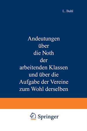 Andeutungen über die Noth der arbeitenden Klassen und über die Aufgabe der Vereine zum Wohl derselben