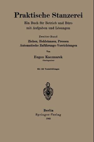 Praktische Stanzerei Ein Buch für Betrieb und Büro mit Aufgaben und Lösungen