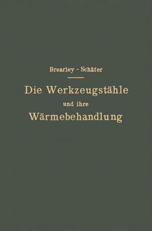 Die Werkzeugstähle und ihre Wärmebehandlung