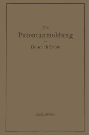 Die Patentanmeldung und die Bedeutung ihres Wortlauts für den Patentschutz. Ein Handbuch für Nachsucher und Inhaber deutscher Reichspatente. Mit Beispielen und Auszügen aus den einschlägigen Entscheidungen.