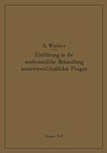 Einführung in die mathematische Behandlung naturwissenschaftlicher Fragen