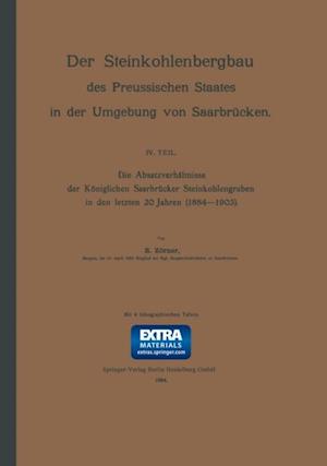 Die Absatzverhältnisse der Königlichen Saarbrücker Steinkohlengruben in den letzten 20 Jahren (1884–1903)