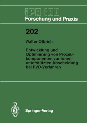 Entwicklung und Optimierung von Prozeßkomponenten zur ionenunterstützten Abscheidung bei PVD-Verfahren