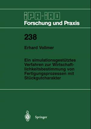 Ein simulationsgestütztes Verfahren zur Wirtschaftlichkeitsbestimmung von Fertigungsprozessen mit Stückgutcharakter