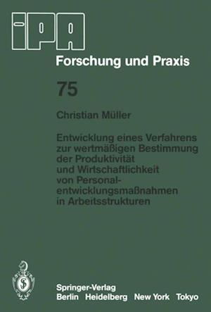 Entwicklung eines Verfahrens zur wertmäßigen Bestimmung der Produktivität und Wirtschaftlichkeit von Personalentwicklungmaßnahmen in Arbeitsstrukturen