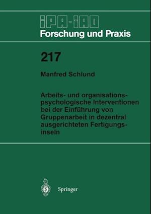 Arbeits- und organisationspsychologische Interventionen bei der Einführung von Gruppenarbeit in dezentral ausgerichteten Fertigungsinseln