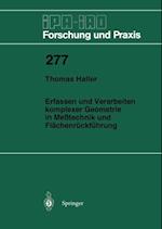 Erfassen und Verarbeiten komplexer Geometrie in Meßtechnik und Flächenrückführung